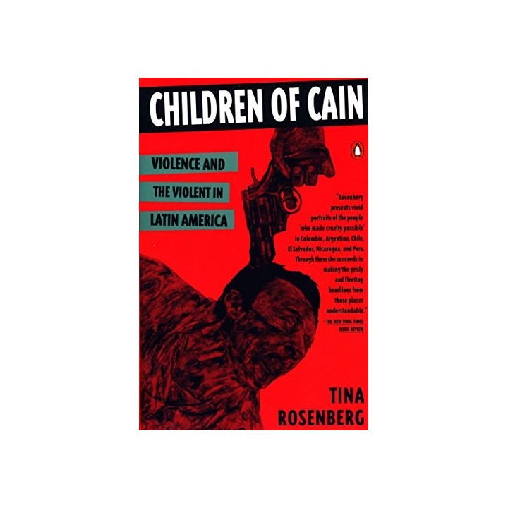 Children of Cain: Violence and the Violent in Latin America